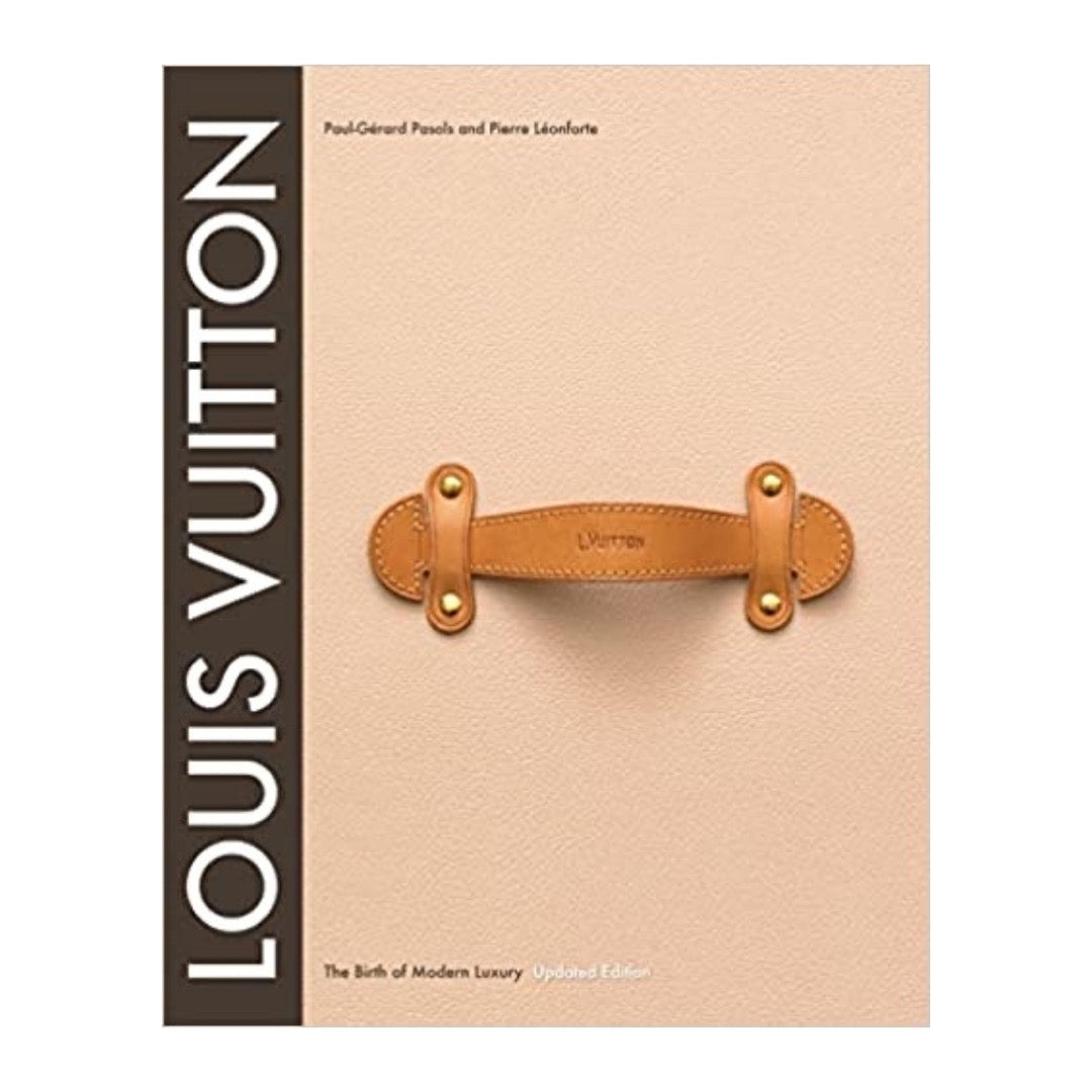 Louis Vuitton: The Birth of Modern Luxury Coffee Table Book