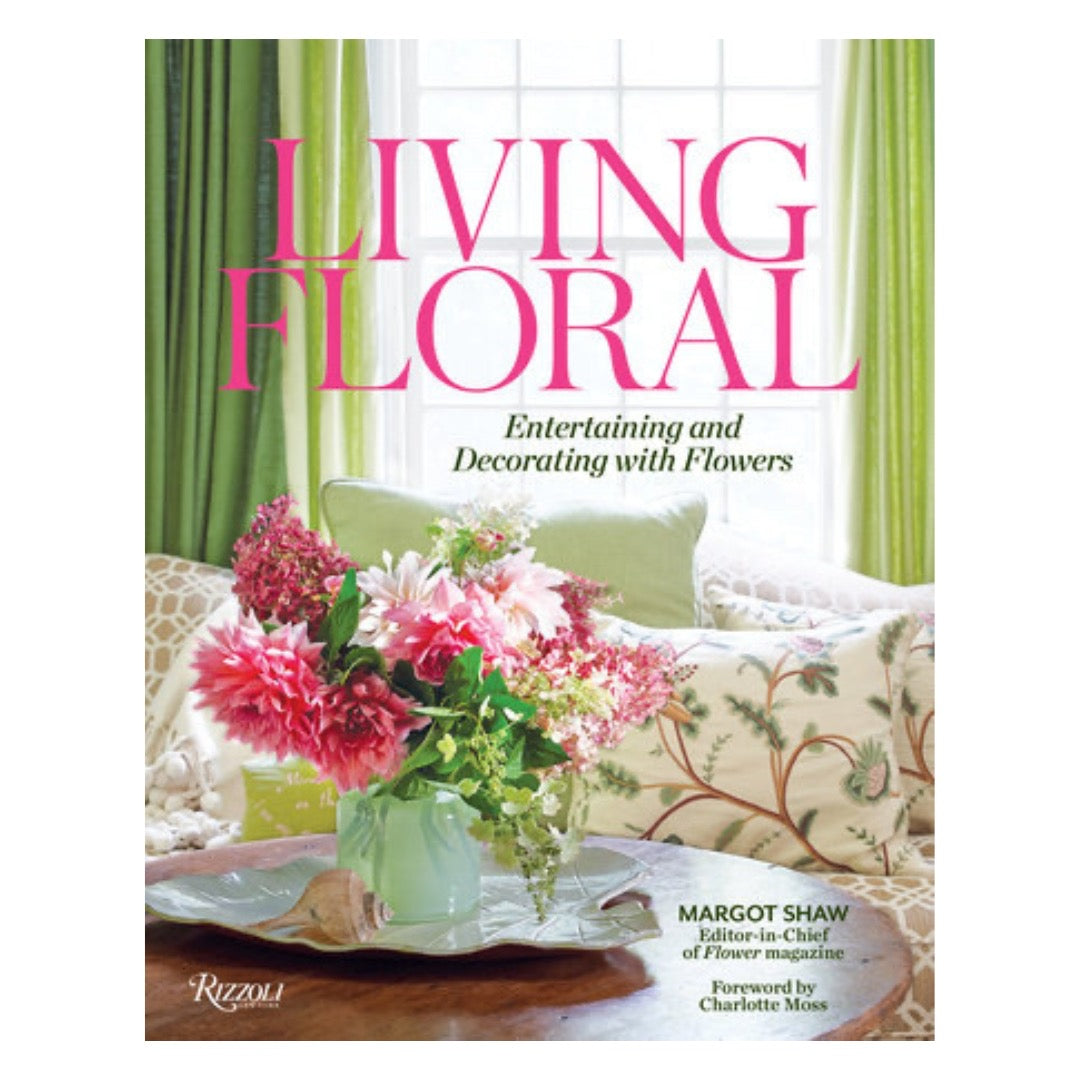 Living Floral: Entertaining and Decorating with Flowers Coffee Table Book